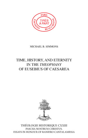TIME, HISTORY, AND ETERNITY IN THE THEOPHANY OF EUSEBIUS OF CAESAREA